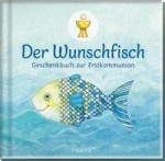Der Wunschfisch. Geschenkbuch zur Erstkommunion 