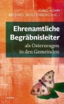 Kuno Kohn, Michael Wüstenberg (Hg.): Ehrenamtliche Begräbnisleiter 