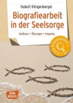 Hubert Klingenberger: Biografiearbeit in der Seelsorge 