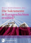 Willi Hoffsümmer (Hg.): Die Sakramente in Kurzgeschichten erzählt 