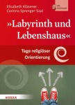 Elisabeth Kläsener, Corinna Sprenger-Saal: Labyrinth und Lebenshaus 