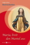 Helga Jütten: Maria, breit den Mantel aus - Marienandachten 