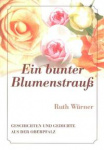 Ruth Würner: Ein bunter Blumenstrauß 