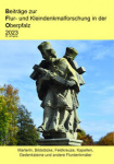 Beiträge zur Flur- und Kleindenkmalforschung in der Oberpfalz 2023 