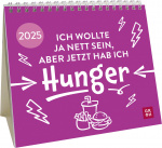 Ich wollte ja nett sein, aber jetzt hab ich Hunger 2025 