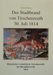 Eberhard Polland: Der Stadtbrand von Tirschenreuth 30. Juli 1814 