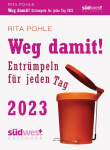Rita Pohle: Weg damit! 2023 Entrümpeln Tag für Tag - Tagesabreißkalender 
