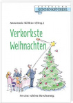 Annemarie Köllerer (Hrsg.): Verkorkste Weihnachten 