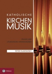 Peter Planyavsky: Katholische Kirchenmusik 
