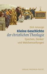 Dirk Ansorge: Kleine Geschichte der christlichen Theologie 