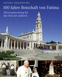 Josef Kreiml (Hg.): 100 Jahre Botschaft von Fatima 