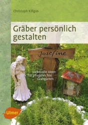 Christoph Killgus, Christiane James: Gräber persönlich gestalten 