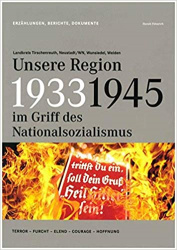 Harald Fähnrich: 1933 - 1945 Unsere Region im Griff des Nationalsozialismus 