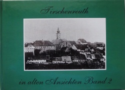 Karl Reger: Tirschenreuth in alten Ansichten, Band 2 