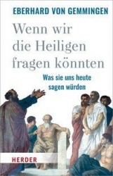 Eberhard von Gemmingen: Wenn wir die Heiligen fragen könnten 