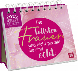 Die tollsten Frauen sind nicht perfekt. Sie sind echt 2025 