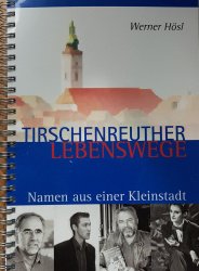 Werner Hösl: Tirschenreuther Lebenswege 