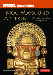 SPIEGEL GESCHICHTE Inka, Maya und Azteken Wochen-Kulturkalender 2025 