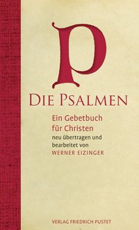 Werner Eizinger: Die Psalmen - Ein Gebetbuch für Christen 