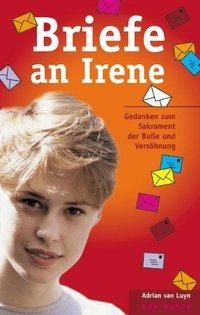Adrian van Luyn: Briefe an Irene 