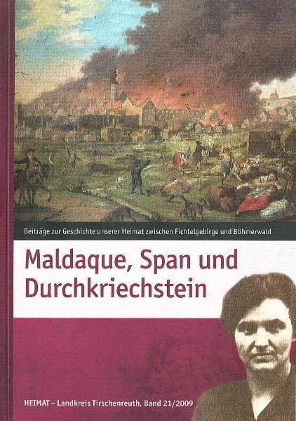 Heimat Landkreis Tirschenreuth Bd. 21 - Maldaque, Span und Durchkriechstein 