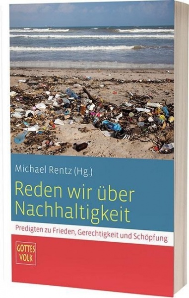 Michael Rentz (Hg.): Reden wir über Nachhaltigkeit 