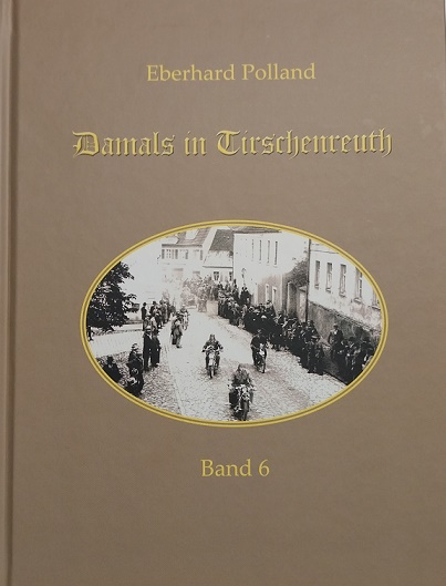 Eberhard Polland: Damals in Tirschenreuth, Band 6 