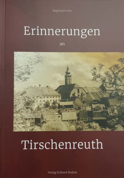 Siegfried Fuchs: Erinnerungen an Tirschenreuth 