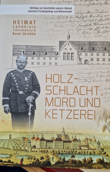 Heimat Landkreis Tirschenreuth Bd. 36 - Holzschlacht, Mord und Ketzerei 