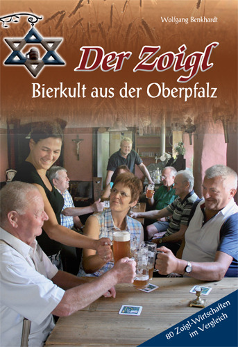 Wolfgang Benkhardt: Der Zoigl - Bierkult aus der Oberpfalz 